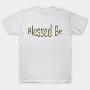 Blessed Be T-Shirt